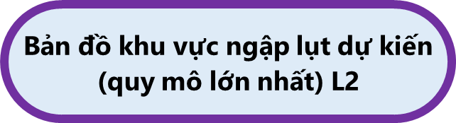 Bản đồ khu vực ngập lụt dự kiến (quy mô lớn nhất) L2