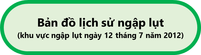 Bản đồ lịch sử ngập lụt
(khu vực ngập lụt ngày 12 tháng 7 năm 2012)